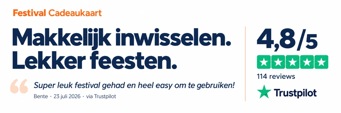 Festival Cadeaukaart: makkelijk inwisselen, lekker feesten. Beoordeeld met 4,8 van 5 op Trustpilot (114 reviews). "Super leuk festival gehad en heel easy om te gebruiken!" – Bente, 23 juli 2026